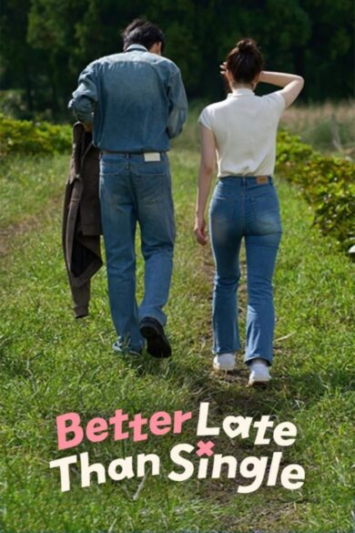 Better Late Than Single (2025)